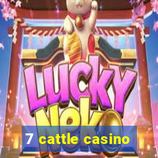 7 cattle casino